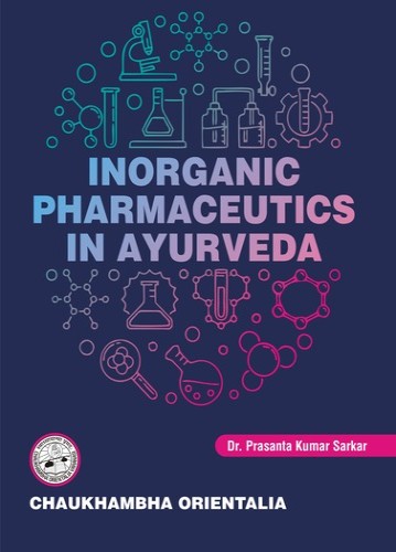 Inorganic Pharmaceutics in Ayurveda
